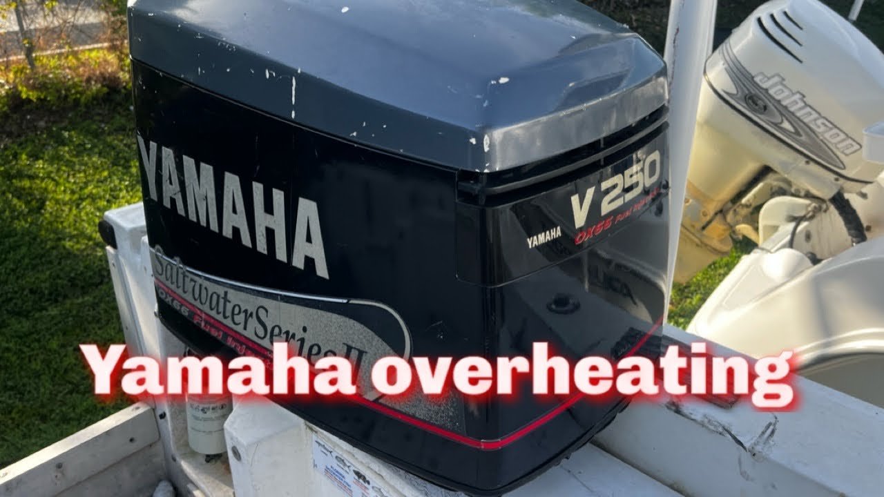 Yamaha Outboard Overheating Causes